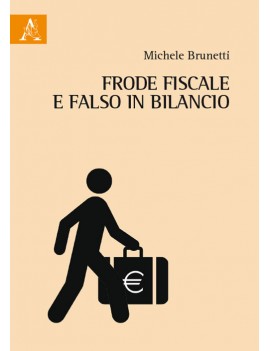 FRODE FISCALE E FALSO IN BILANCIO