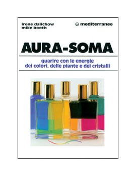 AURA SOMA guarire con le energie dei col