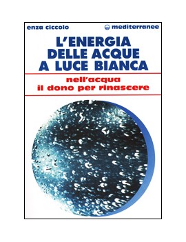 ENERGIA DELLE ACQUE A LUCE BIANCA. NELL'