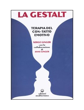 GESTALT. TERAPIA DEL ?CON-TATTO? EMOTIVO