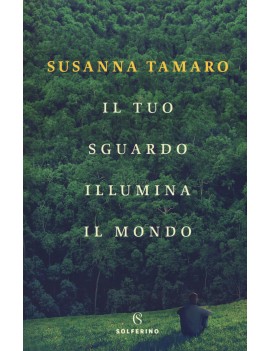 TUO SGUARDO ILLUMINA IL MONDO (IL)