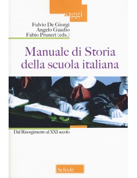 MANUALE DI STORIA DELLA SCUOLA ITALIANA.