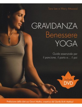 GRAVIDANZA BENESSERE YOGA. EDIZ. ILLUSTR