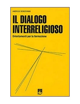 IL DIALOGO INTERRELIGIOSO. ORIENTAMENTI