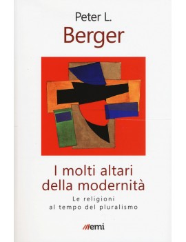 MOLTI ALTARI DELLA MODERNIT?. LE RELIGIO