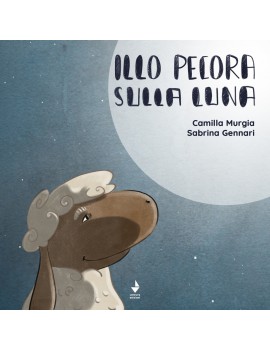 ILLO PECORA SULLA LUNA. EDIZ. ILLUSTRATA