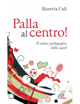 PALLA AL CENTRO! IL VALORE PEDAGOGICO DE