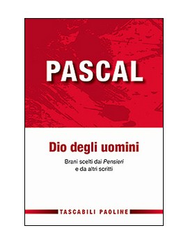 PASCAL DIO DEGLI UOMINI. BRANI SCELTI DA