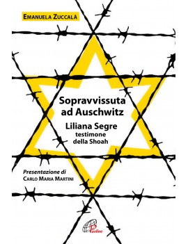 SOPRAVVISSUTA AD AUSCHWITZ. LILIANA SEGR