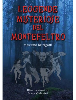 LEGGENDE MISTERIOSE DEL MONTEFELTRO