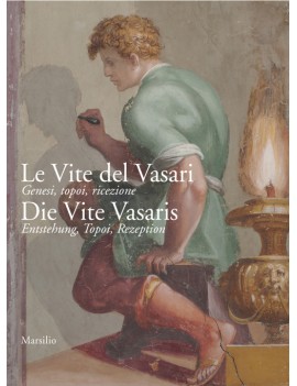 VITE DEL VASARI. EDIZ. ILLUSTRATA (LE)