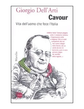 CAVOUR. VITA DELL'UOMO CHE FECE L'ITALIA