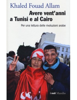 AVERE VENT'ANNI A TUNISI E AL CAIRO