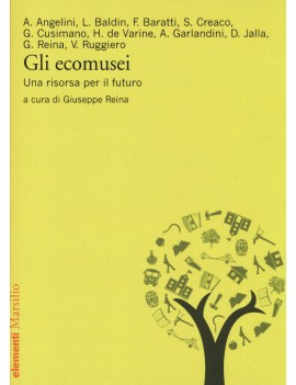 ECOMUSEI. UNA RISORSA PER IL FUTURO (GLI