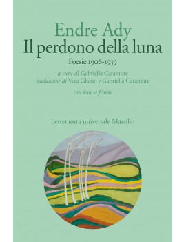 PERDONO DELLA LUNA. POESIE 1906-1919. TE