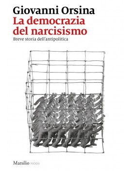 DEMOCRAZIA DEL NARCISISMO. BREVE STORIA