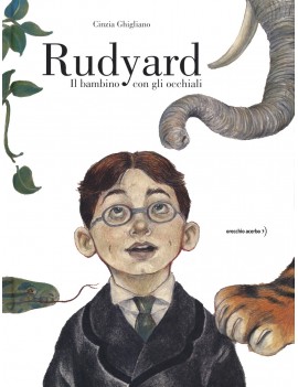 RUDYARD. IL BAMBINO CON GLI OCCHIALI