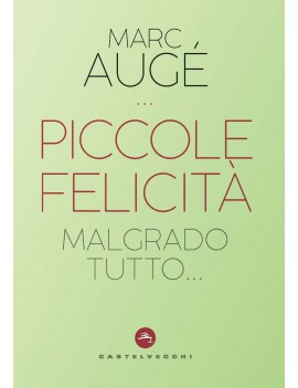 PICCOLE FELICIT?. MALGRADO TUTTO...