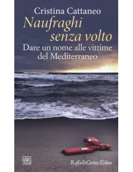 NAUFRAGHI SENZA VOLTO. DARE UN NOME ALLE