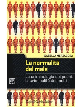 NORMALITÀ DEL MALE. LA CRIMINOLOGIA DEI