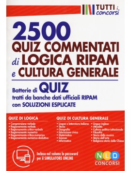 2500 QUIZ COMMENTATI LOGICA RIPAM E CULT