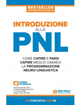 INTRODUZIONE ALLA PNL. COME CAPIRE E FAR