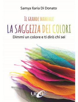 GRANDE MANUALE. LA SAGGEZZA DEI COLORI.