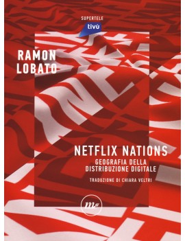 NETFLIX NATIONS. GEOGRAFIA DELLA DISTRIB