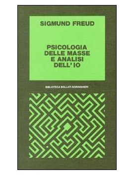 PSICOLOGIA DELLE MASSE E ANALISI DELL'IO