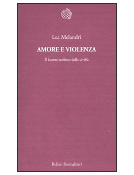 AMORE E VIOLENZA. IL FATTORE MOLESTO DEL