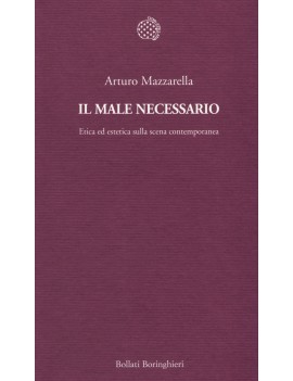 MALE NECESSARIO. ETICA ED ESTETICA SULLA