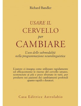 USARE IL CERVELLO PER CAMBIARE. L'USO DE