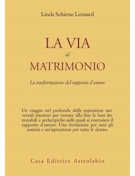 VIA AL MATRIMONIO. LA TRASFORMAZIONE DEL