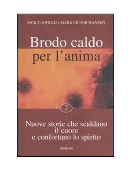 BRODO CALDO PER L'ANIMA. NUOVE STORIE CH