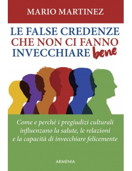 FALSE CREDENZE CHE NON CI FANNO INVECCHI