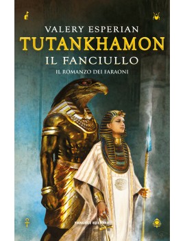 TUTANKHAMON. IL FANCIULLO