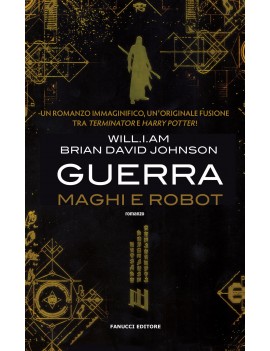 GUERRA. MAGHI E ROBOT