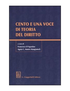 CENTO E UNA VOCE DI TEORIA DEL DIRITTO