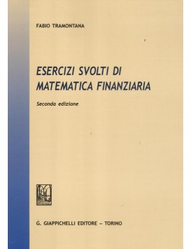 ESERCIZI SVOLTI DI MATEMATICA FINANZIARI