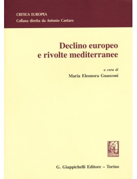 DECLINO EUROPEO E RIVOLTE MEDITERRANEE