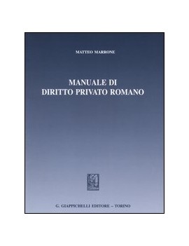 MANUALE DI DIRITTO PRIVATO ROMANO