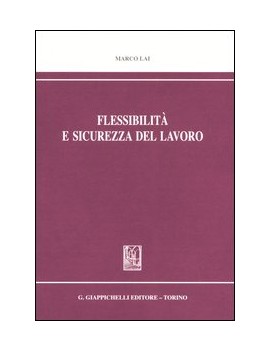 FLESSIBILITÀ E SICUREZZA DEL LAVORO