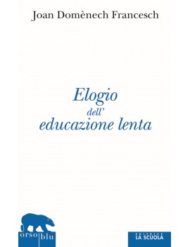 ELOGIO ALL'EDUCAZIONE LENTA