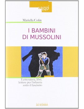 BAMBINI DI MUSSOLINI. LETTERATURA LIBRI