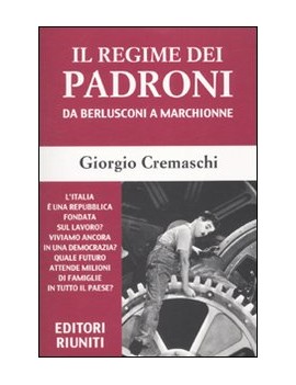 REGIME DEI PADRONI da berlusconi a march