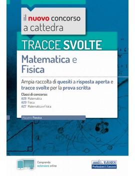 TRACCE SVOLTE DI MATEMATICA E FISICA. CO