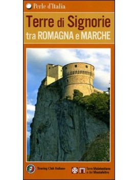 TERRE DI SIGNORIE TRA ROMAGNA E MARCHE