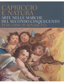 CAPRICCIO E NATURA. ARTE NELLE MARCHE DE