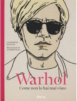 WARHOL. COME NON LO HAI MAI VISTO