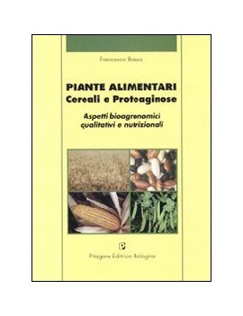 PIANTE ALIMENTARI. CEREALI E PROTEAGINOS